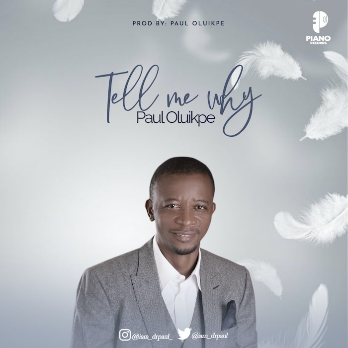 Paul Oluikpe Tell Me Why mp3 download