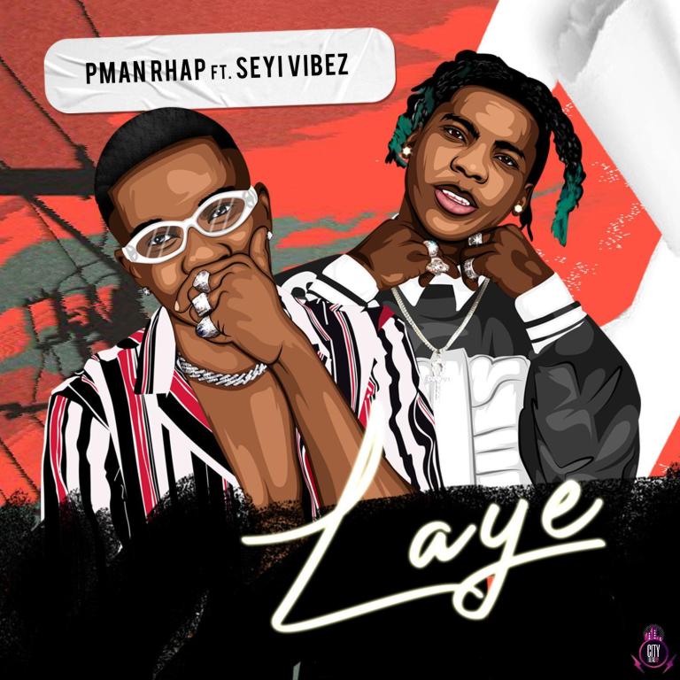 Pman Rhap ft. Seyi Vibez Laye mp3 download