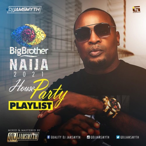 Quality DJ Jamsmyth BBNaija 2021 House Party Mp3 Download