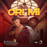 Rybeena ft. Balloranking Ori Mi Mp3 Download