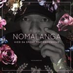 Vico Da Sporo Nomalanga Ft. Mbomboshe mp3 download