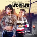 AK Songstress – Machine Man ft. StoneBwoy