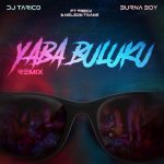 DJ Tarico & Burna Boy Yaba Buluku (Remix) (Video) mp4 download