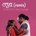 Flavour – Oyi Remix ft Tiwa Savage