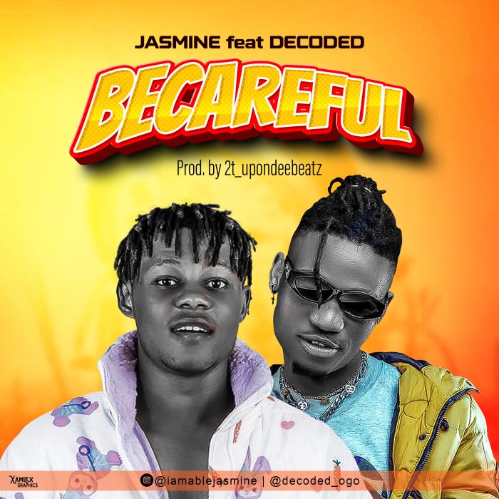 Jasmine Ft. Decoded Becareful mp3 download