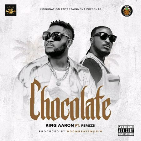 King Aaron Chocolate ft. Peruzzi