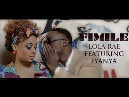 Lola Rae – Fimile Ft. Iyanya