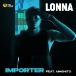 Lonna Importer ft. Magnito mp3 download