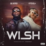 OG Hyper Ft. Otega Wish mp3 download