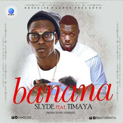 Slyde x Timaya Banana Remix