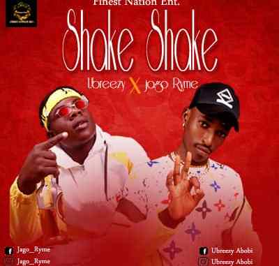 Ubreezy ft. Jago Ryme Shake Shake mp3 download