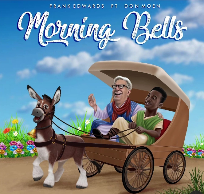 Frank Edwards Morning Bells ft. Don Moen mp3 download