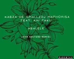 Kabza De Small Abalele ft. Amu Faku Dj Maphorisa KHM Kulture Remix mp3 download