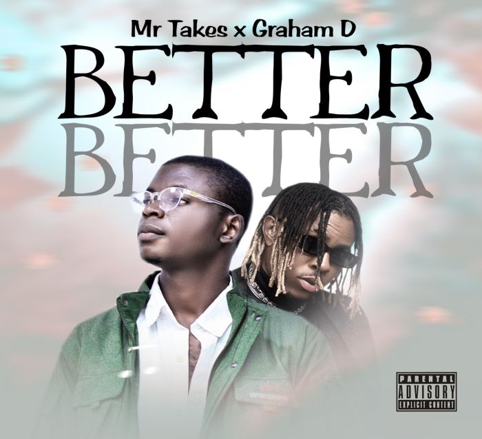 Mr Takes Ft. Graham D Better Better mp3 download