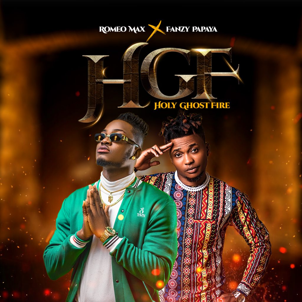 Romeo Max HGF Holy Ghost Fire ft. Fanzy Papaya mp3 download