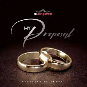 AK Songstress My Proposal mp33 download