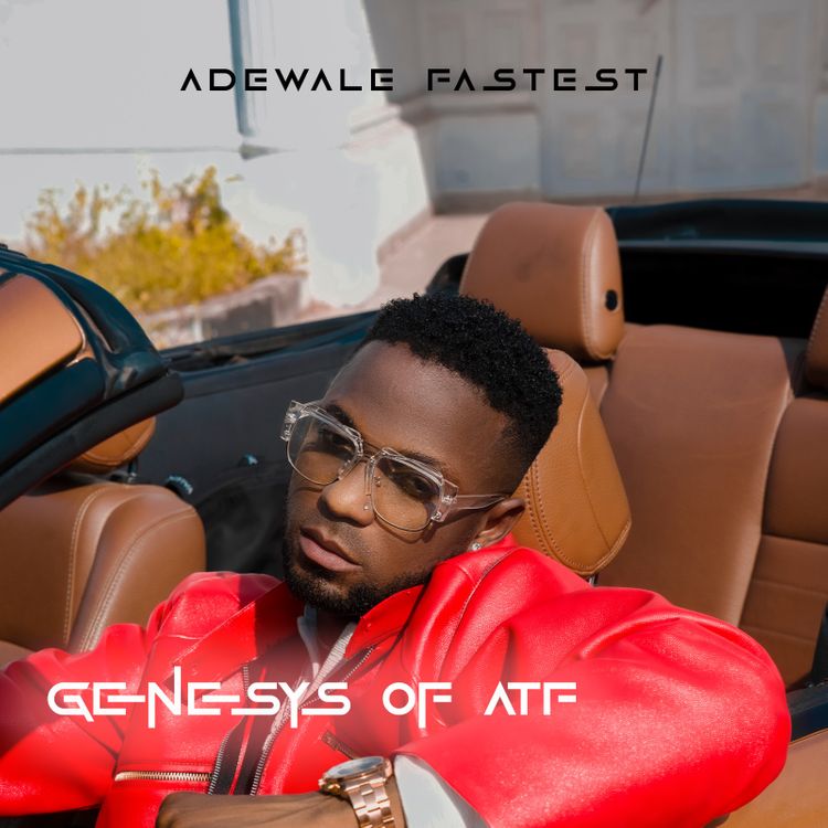 Adewale Fastest Genesys of ATF Ablum Mp3 Download