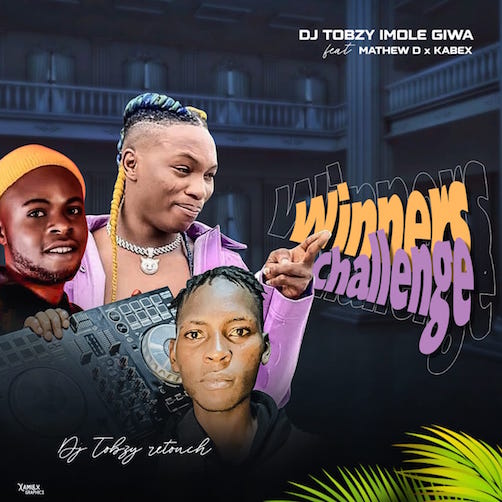 DJ Tobzy Imole Giwa Winner Challenge Retouch mp3 download