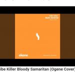 Ekene Vibe Killer Bloody Samaritan Ogene Cover mp3 download