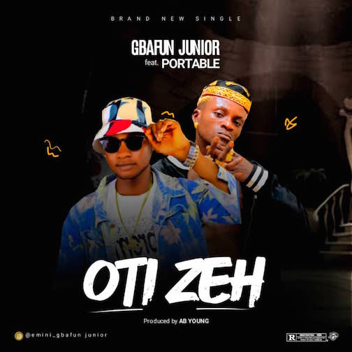 Gbafun Junior Oti Zeh Ft. Portable mp3 download