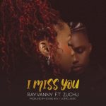 Rayvanny I Miss You Ft Zuchu mp3 download