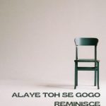 Reminisce Alaye Toh Se Gogo mp3 download