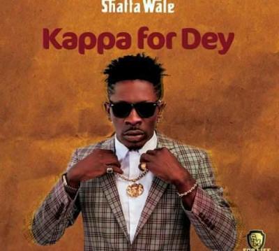 Shatta Wale Kappa For Dey mp3 download