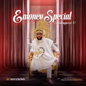 Anyidons Emoney Special Nwanaoyoeze mp3 download