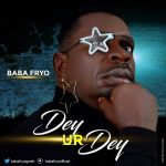 Baba Fryo Dey Ur Dey mp3 download