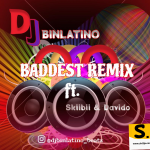 DJ Binlatino ft. Skiibii Davido Baddest Remixmp3 download