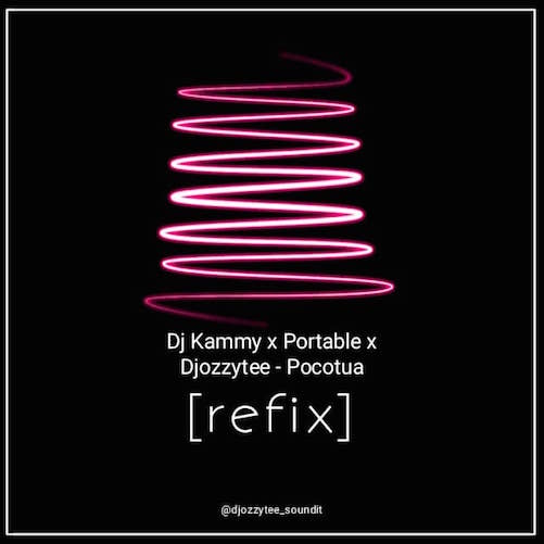 DJ Kammy x Portable x DJ Ozzytee Pocotua Refix mp3 download