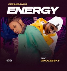 Feranbanks Energy ft. Zinoleesky mp3 download