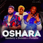 Sam Larry Oshara Ft. Dotman Portable mp3 download