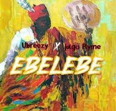 Ubreezy – Ebelebe ft. Jago Ryme 1