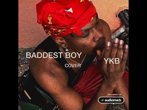 YKB Baddest Boy Cover mp3 download