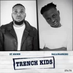 Balloranking Trench kids ft Dt Brown Mp3 Download