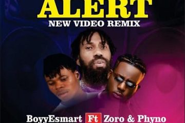 BoyyEsmart Alert New Video Remix ft Zoro Phyno mp3 download