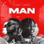 Evado Ft. Jaywillz – Man