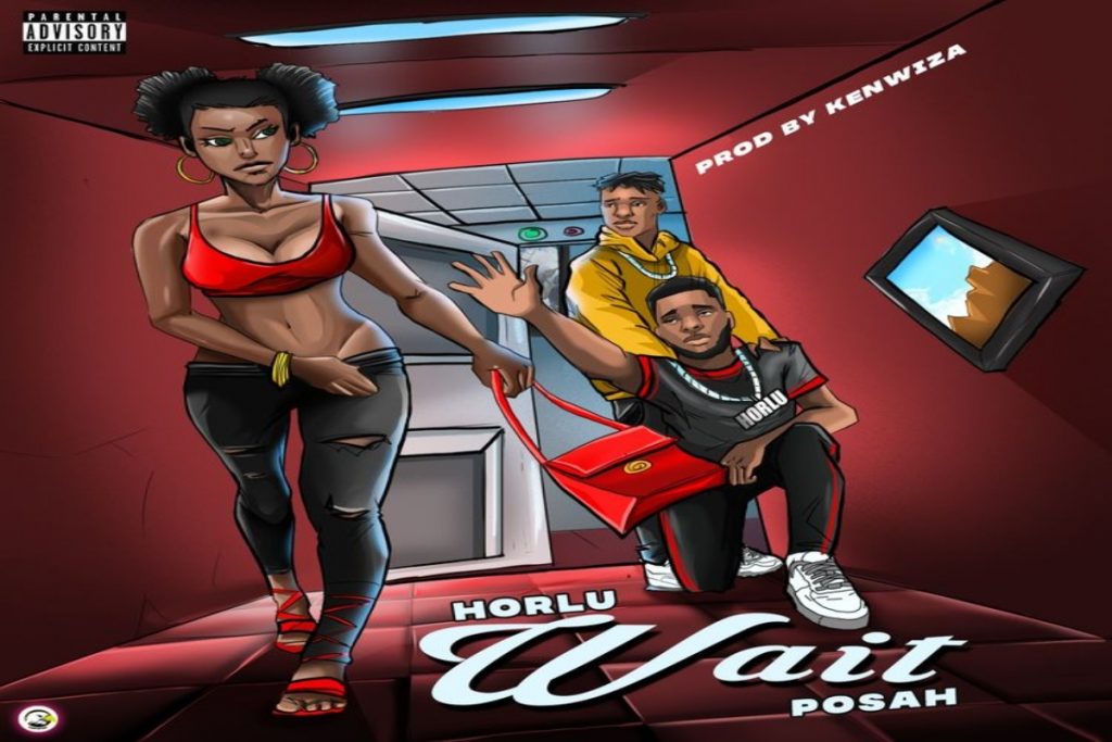 Horlu ft Posah Wait Mp3 Download