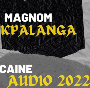 Magnom Kpalanga Ft. Caine Mp3 Download