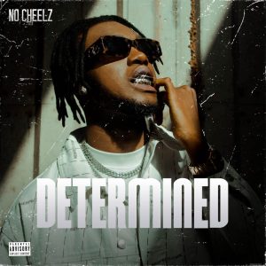 No Cheelz Determined mp3 download