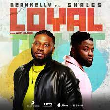 Deankelly Loyal Ft. Skales Mp3 Download