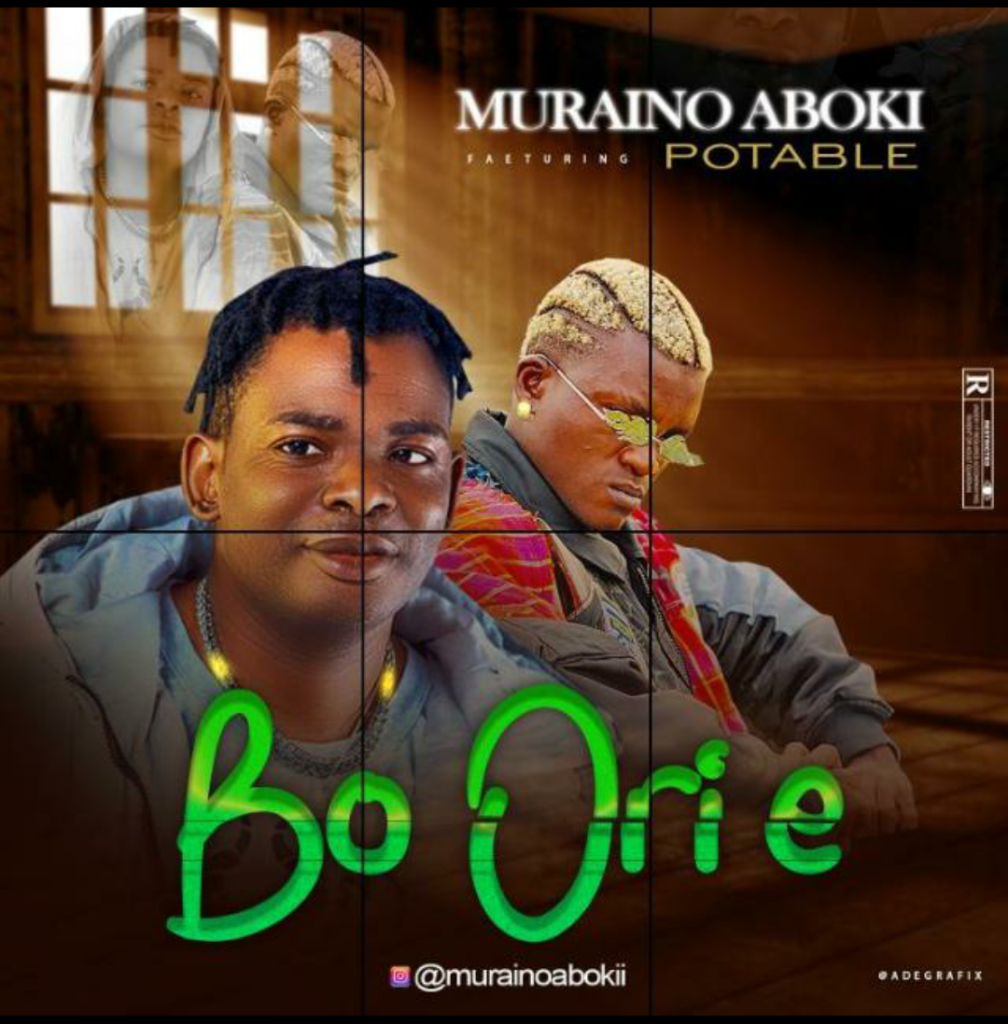 Muraino Aboki Bo Ori E Ft. Portable Mp3Download