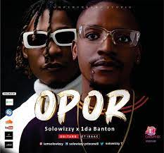 Solowizzy x 1Da Banton x Jibiznex Opor Mp3 Download