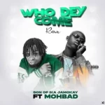 Son of Ika Jamokay Who Dey Come ft. MohBad Mp3 Download