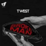 Twest Broken Man Remix ft Yung6ix Mp3 Download