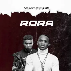 Cee Nero Jaywillz Rora Mp3 Download