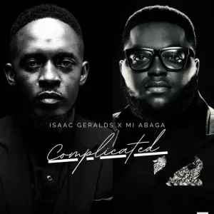 Isaac Geralds M.I Abaga Complicated Mp3 Download