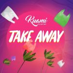 Kuami Eugene Take Away Mp3 Download