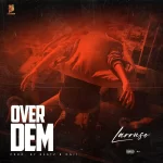 Larruso Over Dem Mp3 Download